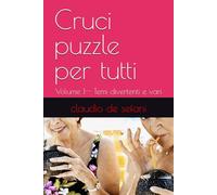 Cruci puzzle per tutti: Volume 1-- Temi divertenti e vari