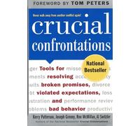 Crucial Confrontations: Tools for Resolving Broken Promises, Violated Expectations, and Bad Behavior