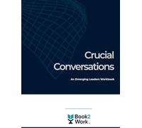 Crucial Conversations: Emerging Leaders Workbook