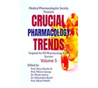 Crucial Pharmacology Trends (Volume 5): Targeted for PG Pharmacology Exam Success