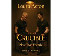 CRUCIBLE: More Than Friends