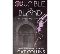Crucible of Blood: A Dark Dystopian Why Choose Romance