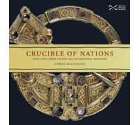 Crucible of Nations: Scotland from Viking age to Medieval Kingdom