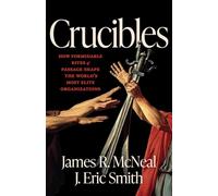 James R. McNeal J. Eric Smith Crucibles (Copertina rigida) (PRESALE 24/07/2025)