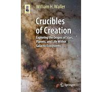 Crucibles of Creation: Exploring the Origins of Stars, Planets, and Life Within Galactic Ecosystems