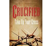 Crucified: Take Up Your Cross