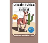 Crucigramas de animales exóticos: Crucigramas con letra fácil de leer sobre animales y más | 6 x 9 pulgadas, 120 páginas | Más de 50 rompecabezas |