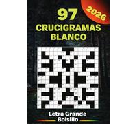CRUCIGRAMAS EN BLANCO: Relájate, concéntrate y disfruta del placer de pensar