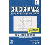 CRUCIGRAMAS PARA PERSONAS MAYORES: 50 JUEGOS DE LETRA MUY GRANDE PARA ADULTOS | TAMAÑO A4