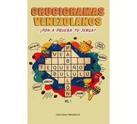 Crucigramas Venezolanos - Volumen 1: De panas, corotos y palabras con sabor a Venezuela