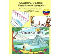Crucigramas y Colores Descubriendo Venezuela: Conoce Venezuela resolviendo el crucigrama y pintando Para niños entre 6 y 12 años