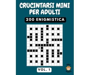 Crucintarsi Mini: Enigmistica Facile per Adulti con 200 Giochi di Parole per la Memoria e il Divertimento - Vol. 1
