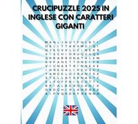 Crucipuzzle 2025 In Inglese Con Caratteri Giganti: Il libro di crucipuzzle perfetto per mantenere la mente attiva! Enigmi in Inglese con caratteri extra-large, ideali per adulti e anziani.