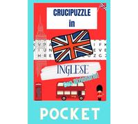Crucipuzzle in inglese POCKET con dizionario: 40 temi di uso comune 400 parole + traduzione
