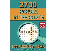 Crucipuzzle - Parole Intrecciate: 2700 Parole da Trovare | 100 Puzzle di Parole a Tema | Grandi Caratteri e Formato (A4) | Ideale per amanti dell'Enigmistica, delle Parole Crociate e dei Quiz