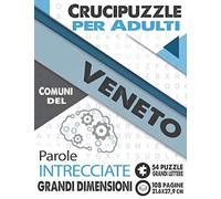 Crucipuzzle per Adulti : Comuni del Veneto: Parole intrecciate con le città e villaggi d'Italia | Prenota 20: regione Veneto | 54 Puzzle con soluzioni ... lettere & grandi dimensioni (21,6x27,9cm)