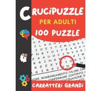 Crucipuzzle per Adulti: Parole intrecciate per adulti & Giovani a partire de 12 anni Carratteri Grandi - 100 puzzle - 2000 parole