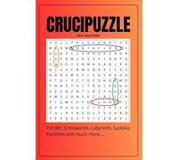 CRUCIPUZZLE: Puzzles, Crosswords, Labyrinth, Sudoku, Pastimes and much more... (with Solutions)