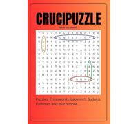 CRUCIPUZZLE: Puzzles, Crosswords, Labyrinth, Sudoku, Pastimes and much more... (with Solutions)