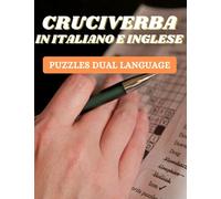 Cruciverba In Italiano E Inglese: Libro Di Gioco Cruciverba Per Imparare e Scoprire Nuove Parole Inglese!! parole intrecciate in inglese