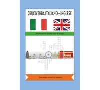 Cruciverba Italiano-Inglese: Cruciverba Italiano-Inglese riguardante lingua e grammatica inglese, cibo, monumenti e cultura. Ideale per la scuola e ... 120 pagine, facile da leggere, con soluzioni.