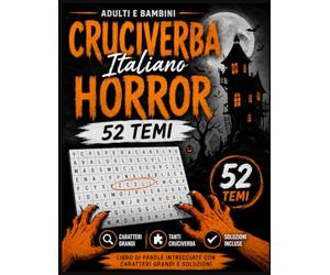 Cruciverba Per Anziani Caratteri Grandi: Libro di Parole Intrecciate per Amanti dell'Horror con 52 Temi Diversi - Idea Regalo per gli Appassionati ... - Passatempo Perfetto nelle Giornate Noiose