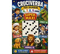Cruciverba per Bambini 6,7,8,9, anni Super Maxi: calcio, animali, dinosauri, spazio e geografia: Super Cruciverba per Bambini: calcio, animali, dinosauri, spazio e geografia