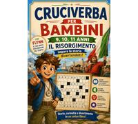 Cruciverba per Bambini 9,10,11 anni "il Risorgimento": Allena la mente e impara divertendoti, Cruciverba per Bambini 9,10,11 anni