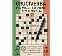 Cruciverba per Viaggi ed Eventi - Alta Difficoltà: Enigmistica per Adulti - Cruciverba in Italiano di alta Difficoltà per Viaggi, Vacanze e Momenti di Relax Vol: 01