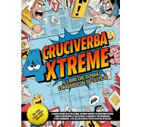 Cruciverba Xtreme - Il libro che separa i coraggiosi dai So-tutto-io: Oltre 150 battaglie lessicali. Più di 5.000 parole. E un muro di frustrazione: sei qui per cadere… o solo per vantarti?