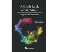 CRUDE LOOK AT THE WHOLE, A: A Decade Later: Insights into Real-World Complexity that Still Resonate: 12