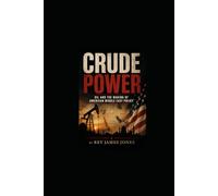 Crude Power: Oil and the Making of American Middle East Policy