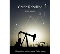 Crude Rebellion: A Journey from zero knowledge to Trading Mastery