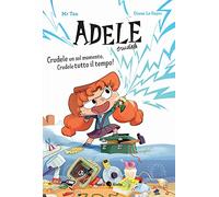 Crudele un sol momento, Crudele tutto il tempo! Adele Crudele. Ediz. a colori