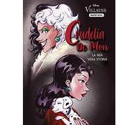 Crudelia De Mon. La mia vera storia