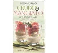 Crudo e mangiato. Più di 400 ricette facili, stuzzicanti e veloci