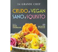 Crudo e vegan sano e squisito