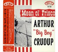 Crudup Arthur -Big Boy - MEAN OL' FRISCO -LTD-