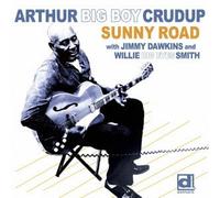 CRUDUP, ARTHUR -BIG BOY- - SUNNY ROAD