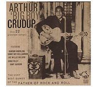 Crudup Arthur Big Boy - Very Best Songs