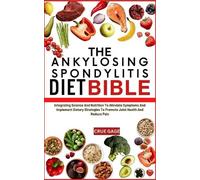 Crue Gage The Ankylosing Spondylitis Diet Bible (Tascabile)