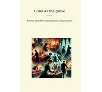 Cruel as the grave