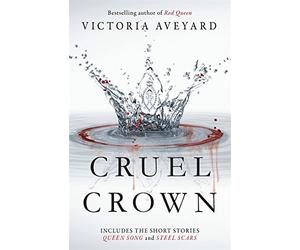 Cruel Crown: Two Red Queen Short Stories by VICTORIA AVEYARD(1904-11-11)