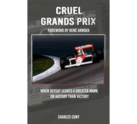 Cruel Grands Prix: When defeat leaves a greater mark on history than victory