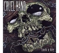 Cruel Hand - Lock & Key