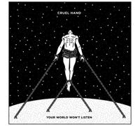 Cruel Hand Your World Won't Listen (CD) Album