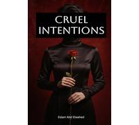 Cruel Intentions: 100 True Stories of Cold-Hearted Crimes