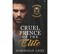 Cruel Prince of the Elite: A dark bully college romance