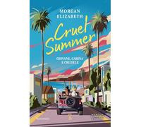 Cruel summer. Giovane, carina e crudele