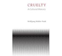 Cruelty: A Cultural History
